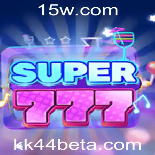 Descubra o Mundo Empolgante de Super777 com kk44bet